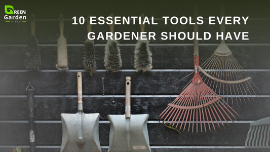 10 Essential Tools Every Gardener Should Have!