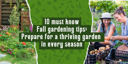 10 Must-Know Fall Gardening Tips: Prepare for a Thriving Garden in Every Season