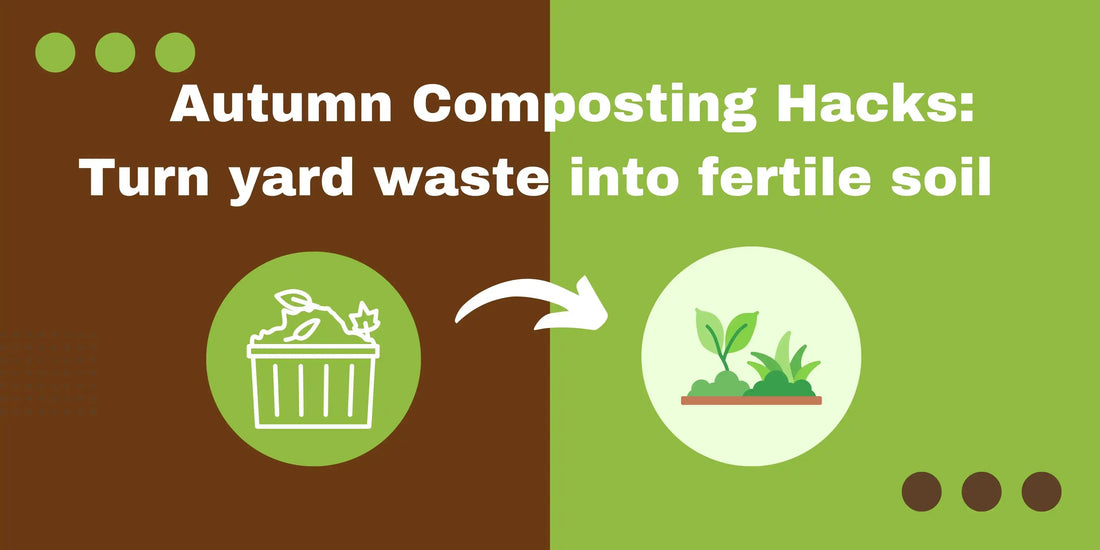 Autumn Composting Hacks: Turn Yard Waste into Fertile Soil