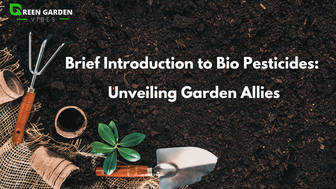 Brief-Introduction-to-Bio-Pesticides-Unveiling-Garden-Allies Green Garden Vibes Canada